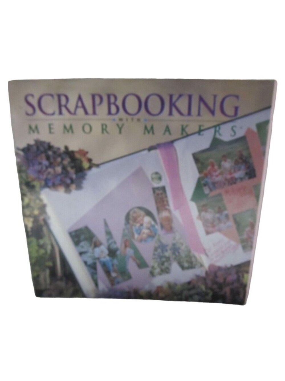 Scrapbooking with Memory Makers Scrapbook Page Layout Designs 1999, Hardcover